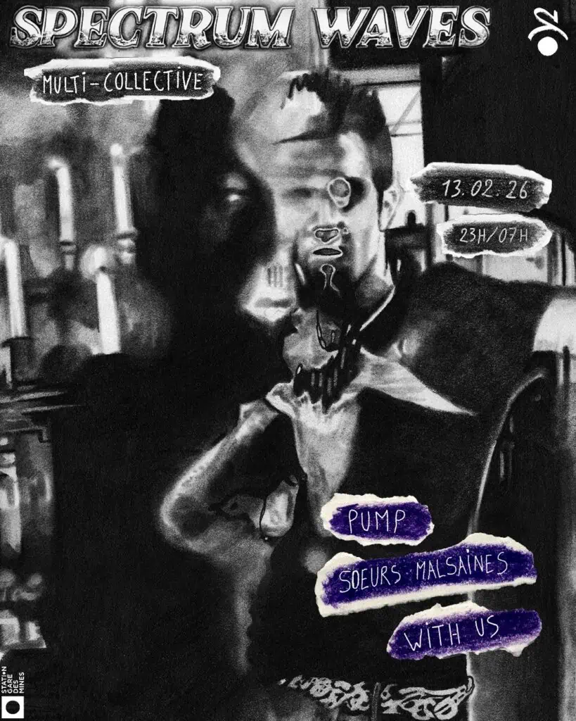 Black and white poster for Spectrum Waves by Multi-Collective featuring a distorted person, event date 13.02.26, time 23h/07h, and phrases Pump, Soeurs Malsaines, and With Us in purple text.