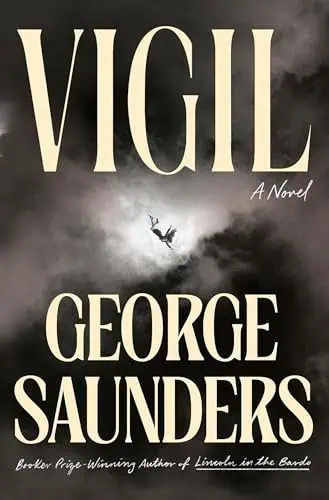 Book cover for Vigil by George Saunders features a person falling through a cloudy, dark sky. The large title text VIGIL dominates the top, with the author’s name in bold at the bottom.