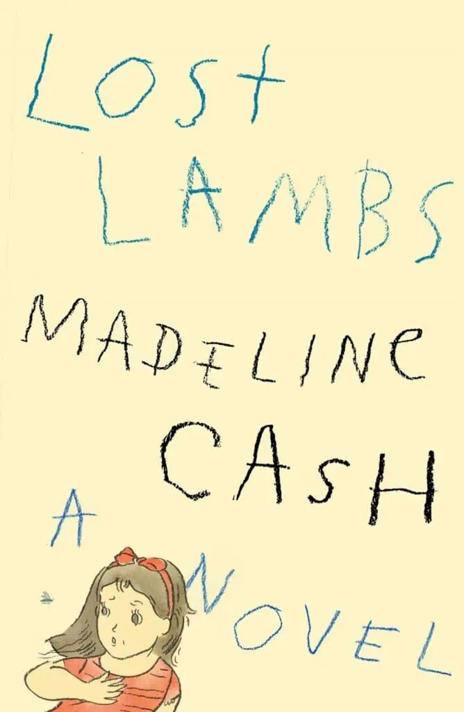 The book cover of Lost Lambs by Madeline Cash, featuring a hand-drawn illustration of a young girl and the title written in a child-like, expressive font on a pale yellow background.